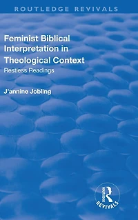 Feminist Biblical Interpretation Theological Context: Restless Readings
