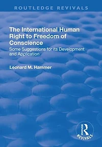 The International Human Right to Freedom of Conscience: Some Suggestions for Its Development and Application