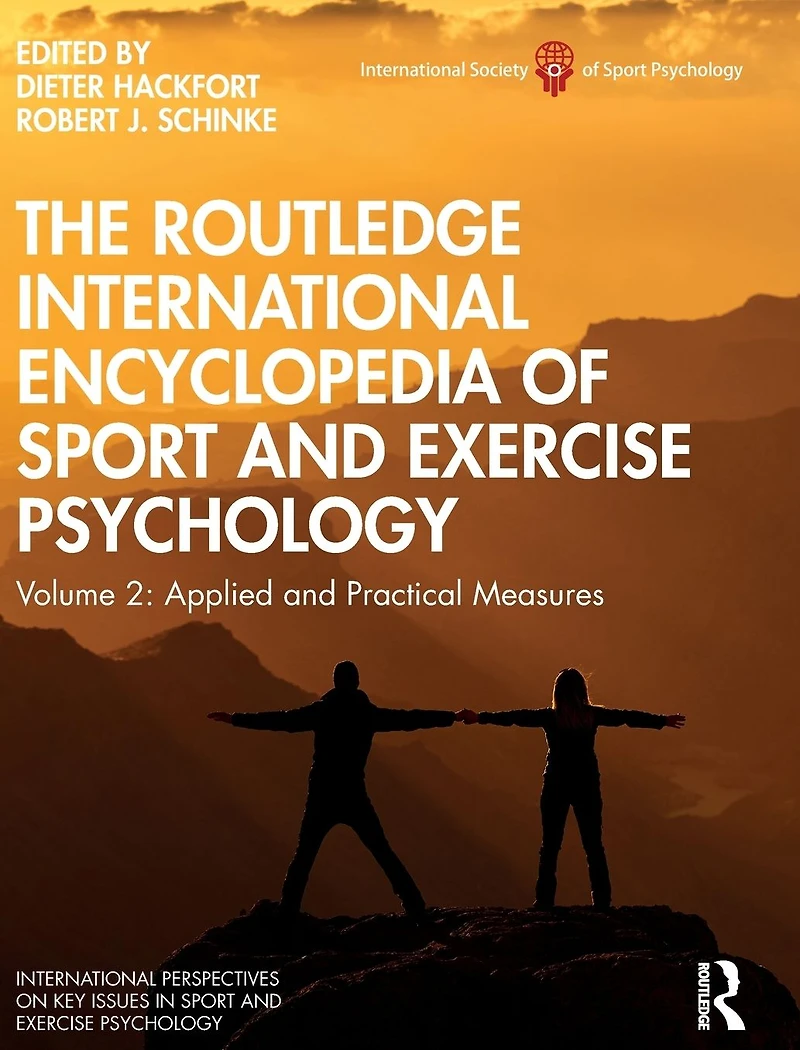 The Routledge International Encyclopedia of Sport and Exercise Psychology: Volume 2: Applied Practical Measures