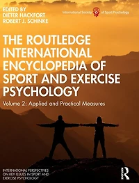 The Routledge International Encyclopedia of Sport and Exercise Psychology: Volume 2: Applied Practical Measures