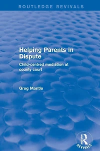 Revival: Helping Parents Dispute (2001): Child-Centred Mediation at County Court