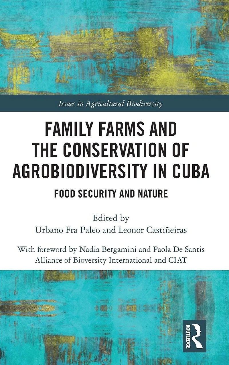 Family Farms and the Conservation of Agrobiodiversity Cuba: Food Security Nature