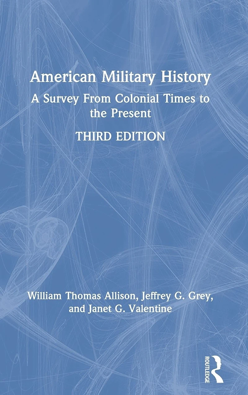 American Military History: A Survey From Colonial Times to the Present