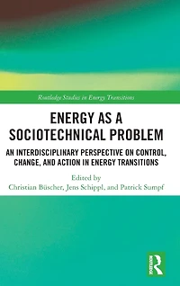 Energy as a Sociotechnical Problem: An Interdisciplinary Perspective on Control, Change, and Action Transitions