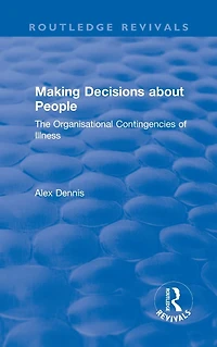 Making Decisions about People: The Organisational Contingencies of Illness