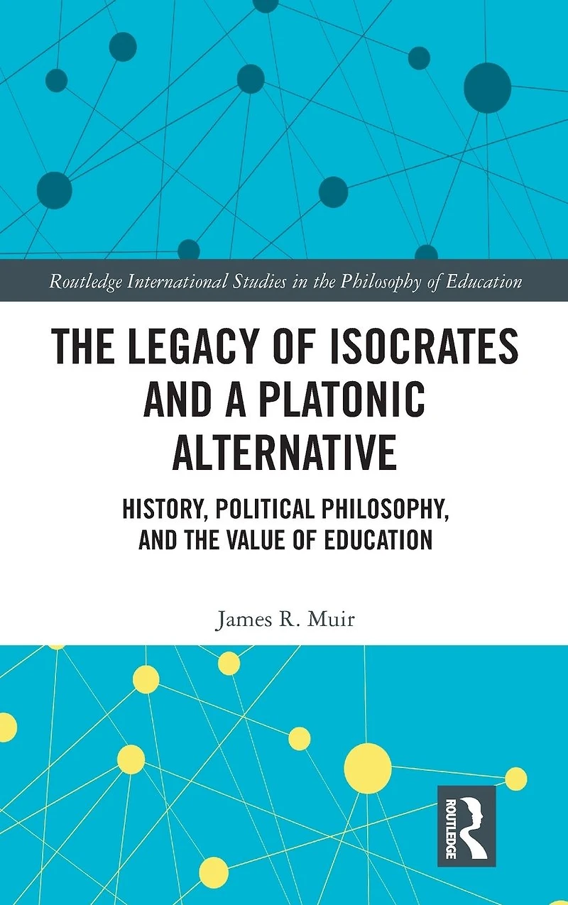 the Legacy of Isocrates and a Platonic Alternative: Political Philosophy Value Education