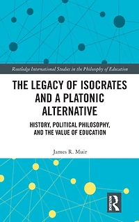 the Legacy of Isocrates and a Platonic Alternative: Political Philosophy Value Education