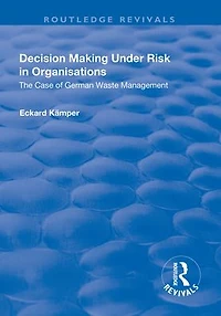 Decision Making Under Risk Organisations: The Case of German Waste Management