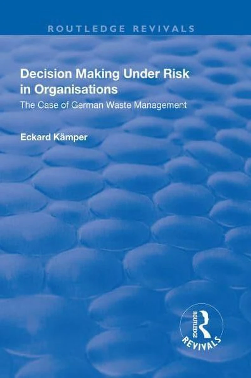 Decision Making Under Risk Organisations: The Case of German Waste Management