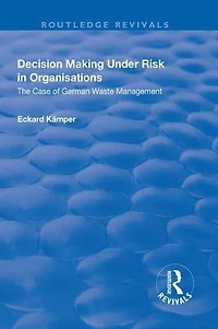 Decision Making Under Risk Organisations: The Case of German Waste Management