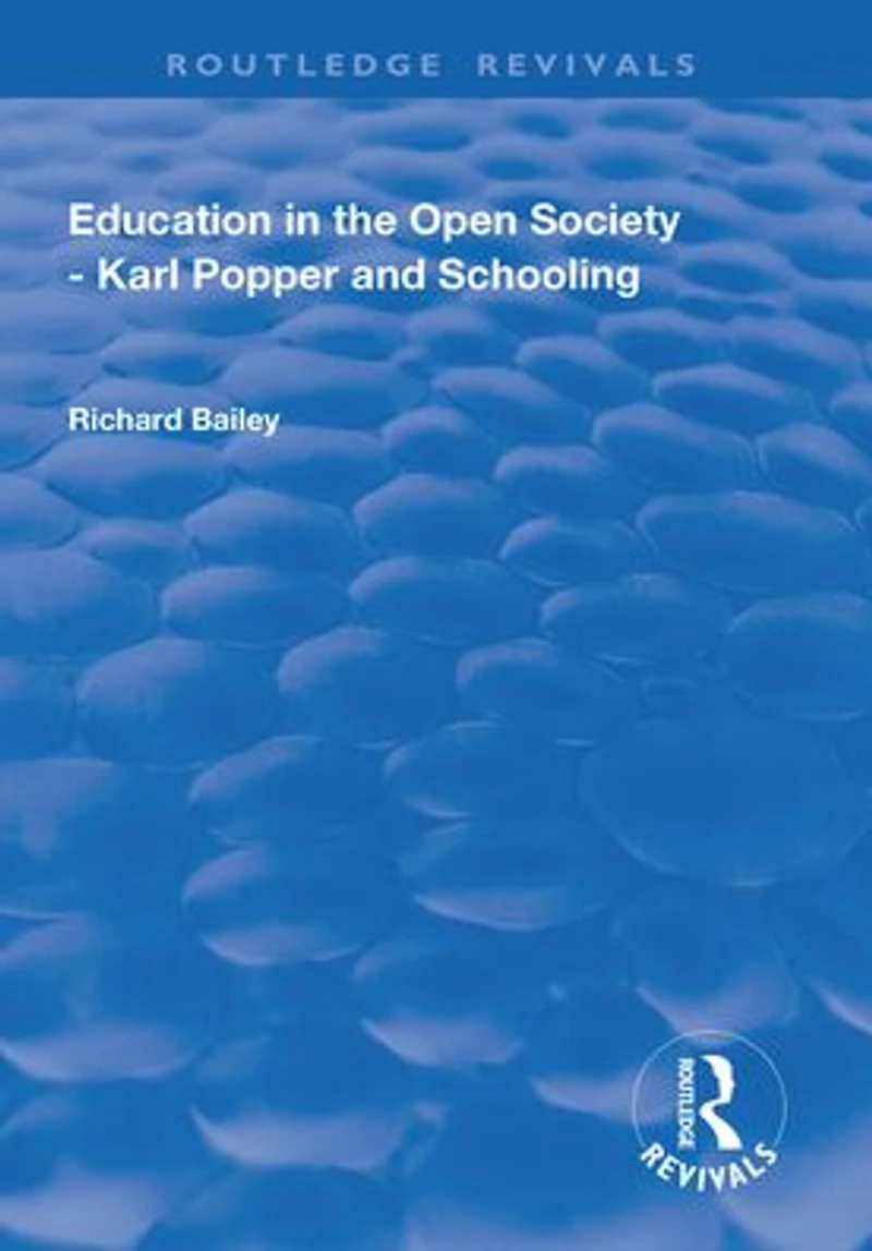 Education the Open Society - Karl Popper and Schooling