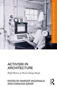 Activism Architecture: Bright Dreams of Passive Energy Design