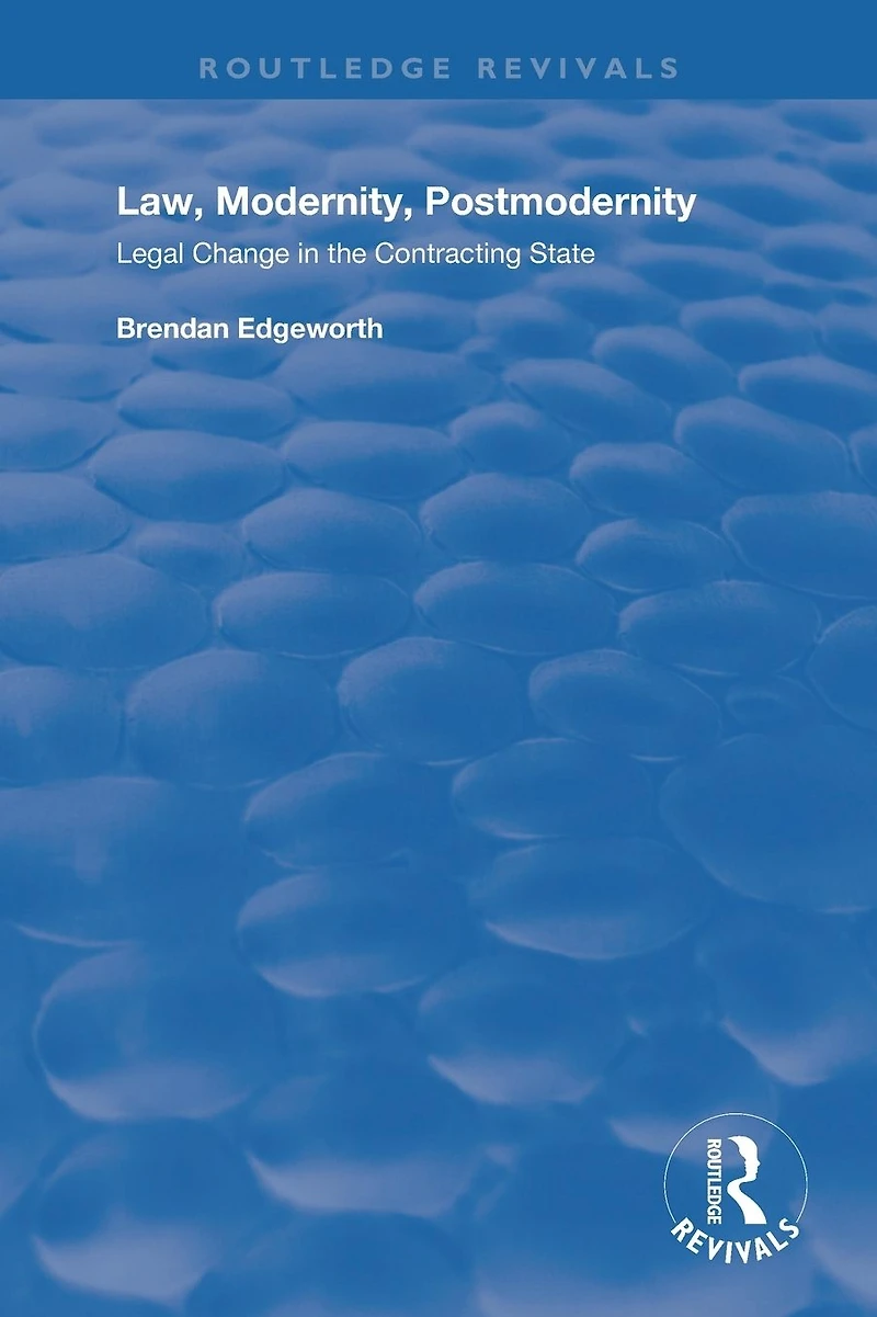 Law, Modernity, Postmodernity: Legal Change the Contracting State