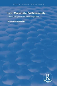 Law, Modernity, Postmodernity: Legal Change the Contracting State