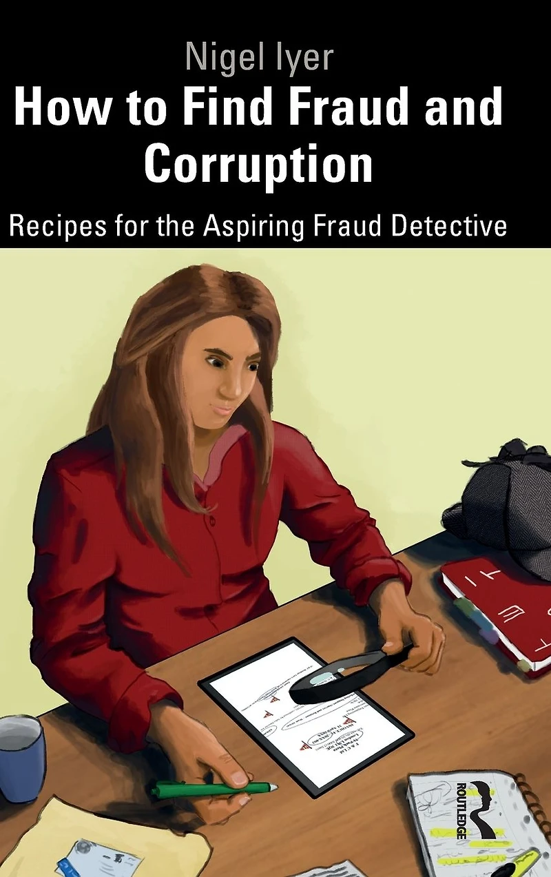 How to Find Fraud and Corruption: Recipes for the Aspiring Detective