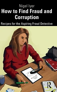How to Find Fraud and Corruption: Recipes for the Aspiring Detective