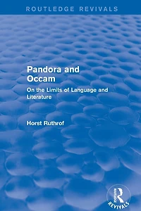 Routledge Revivals: Pandora and Occam (1992): On the Limits of Language Literature