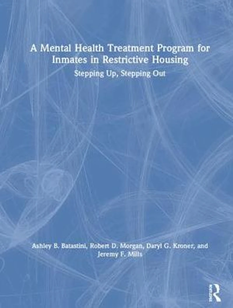 A Mental Health Treatment Program for Inmates Restrictive Housing: Stepping Up, Out
