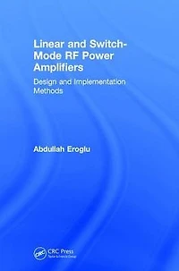 Linear and Switch-Mode RF Power Amplifiers: Design Implementation Methods
