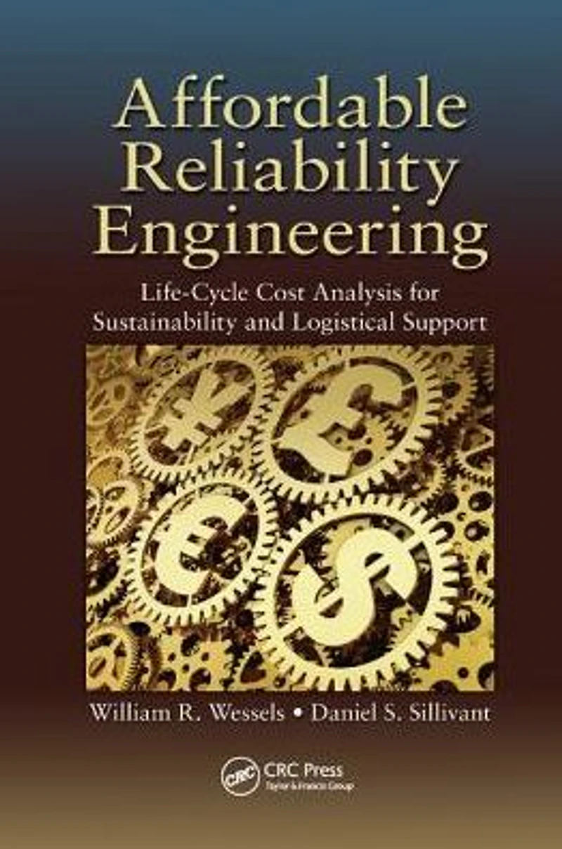 Affordable Reliability Engineering: Life-Cycle Cost Analysis for Sustainability & Logistical Support