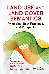 Land Use and Cover Semantics: Principles, Best Practices, Prospects