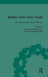 Battles Over Free Trade, Volume 1: The Advent of 1776-1846