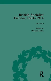 British Socialist Fiction, 1884-1914, Volume 4