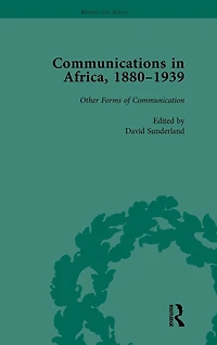 Communications Africa, 1880-1939, Volume 5