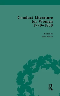 Conduct Literature for Women, Part IV, 1770-1830 vol 1