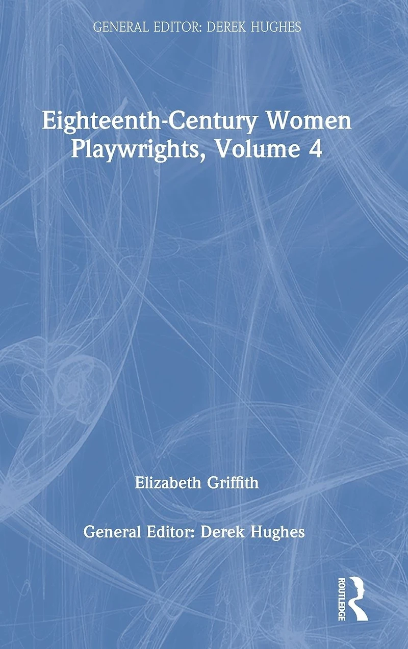 Eighteenth-Century Women Playwrights, vol 4