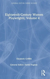 Eighteenth-Century Women Playwrights, vol 4