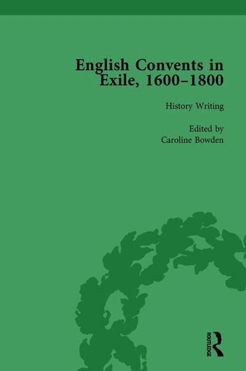 English Convents Exile, 1600-1800, Part I
