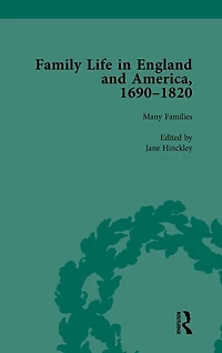 Family Life England and America, 1690-1820, vol 1