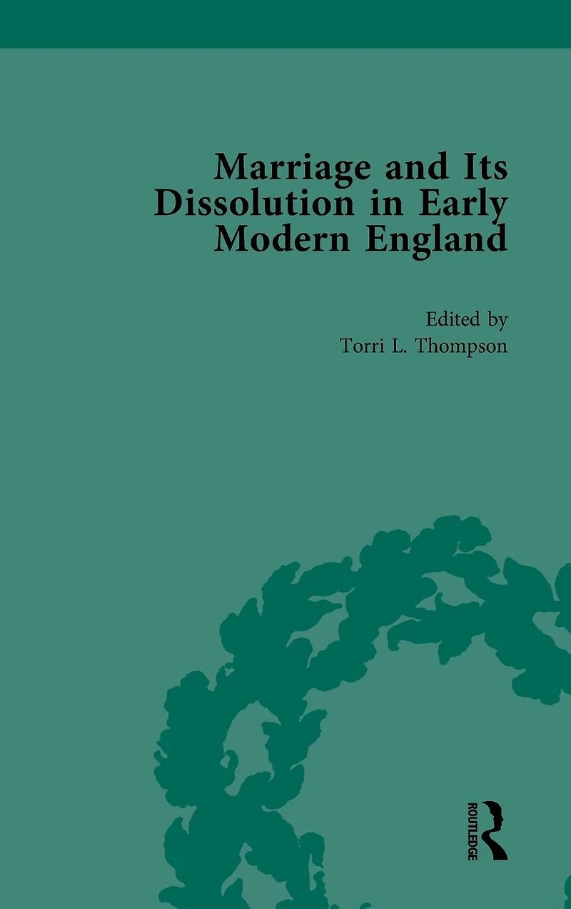 Marriage and Its Dissolution Early Modern England