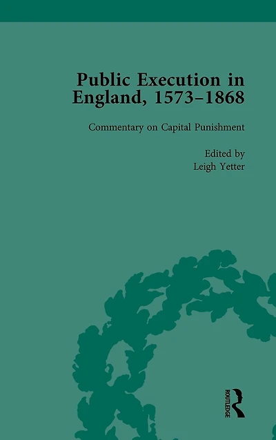 Public Execution in England, 1573-1868, Part II vol 7