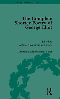 The Complete Shorter Poetry of George Eliot Vol