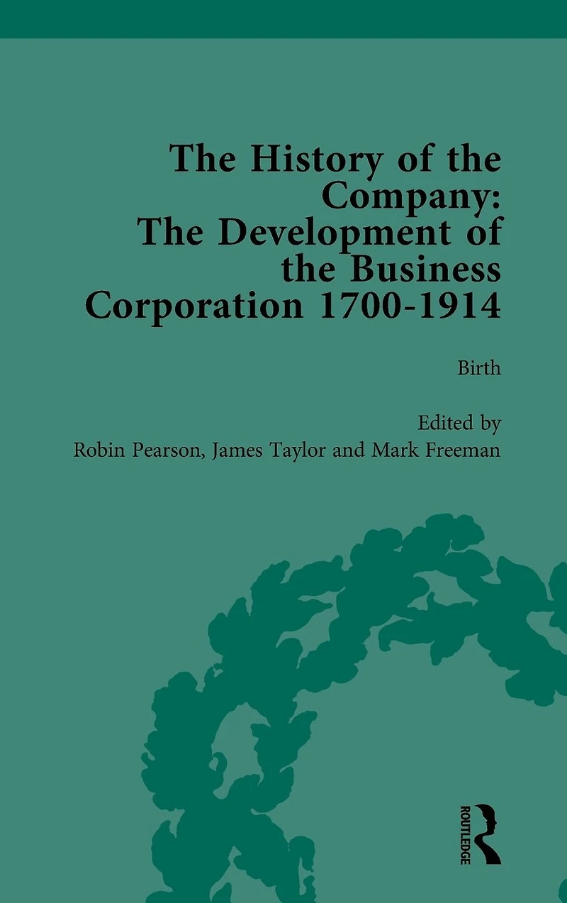 the History of Company, Part II vol 5: Development Business Corporation, 1700-1914