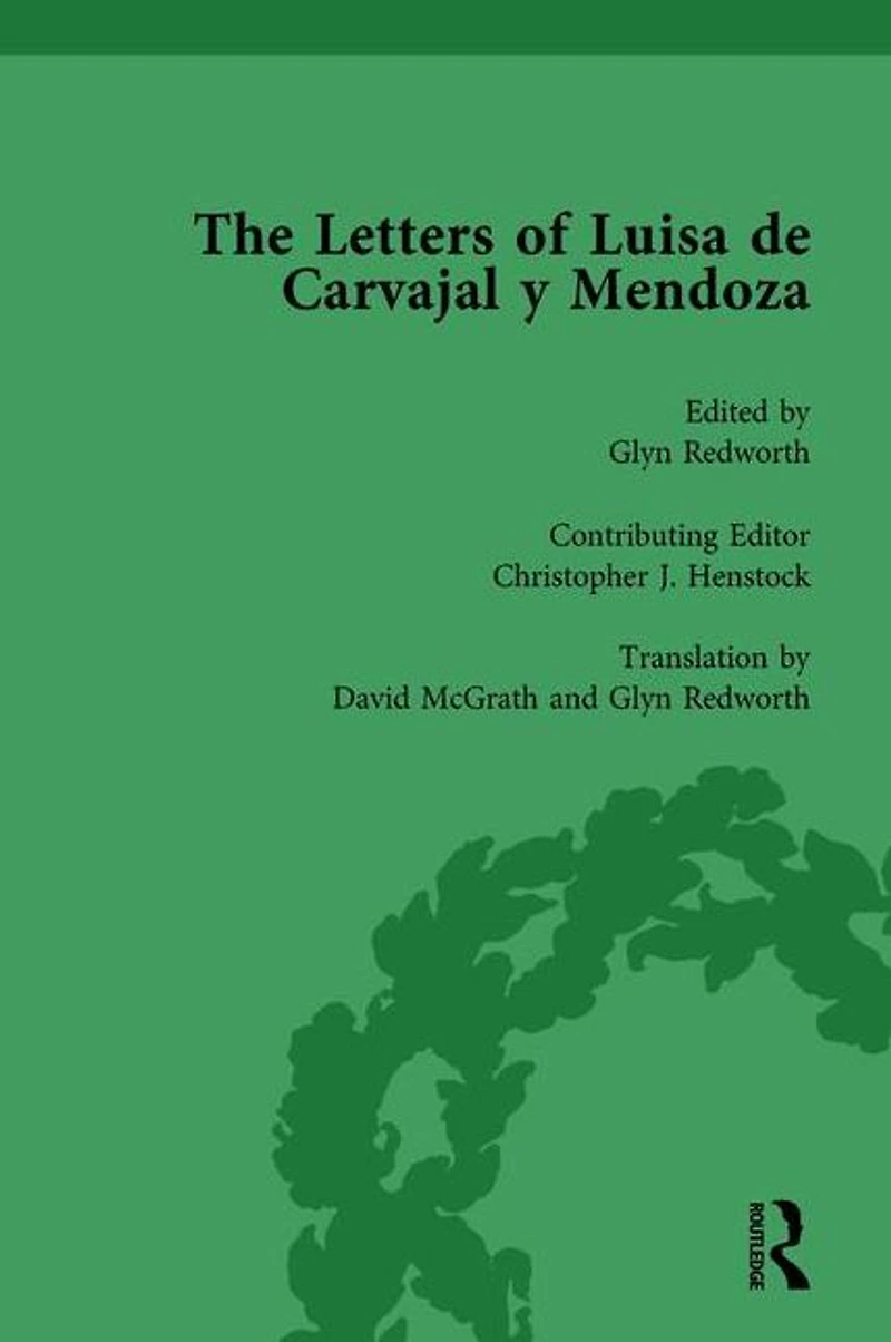The Letters of Luisa de Carvajal y Mendoza Vol 2