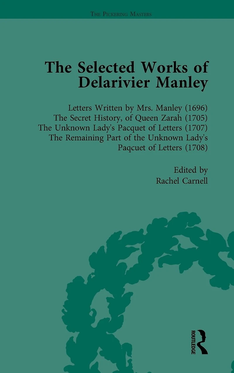 The Selected Works of Delarivier Manley Vol