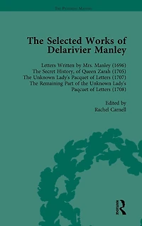 The Selected Works of Delarivier Manley Vol