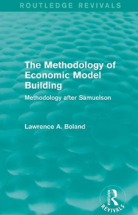 The Methodology of Economic Model Building (Routledge Revivals): after Samuelson
