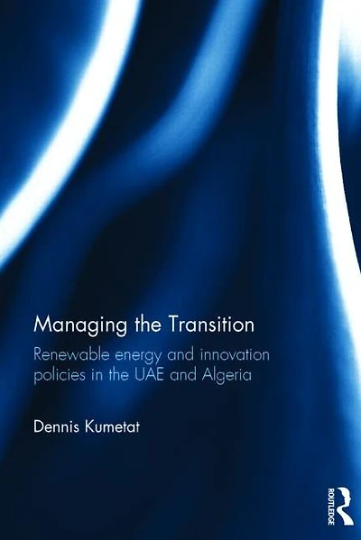 Managing the Transition: Renewable Energy and Innovation Policies UAE Algeria