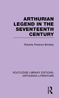 Arthurian Legend the Seventeenth Century