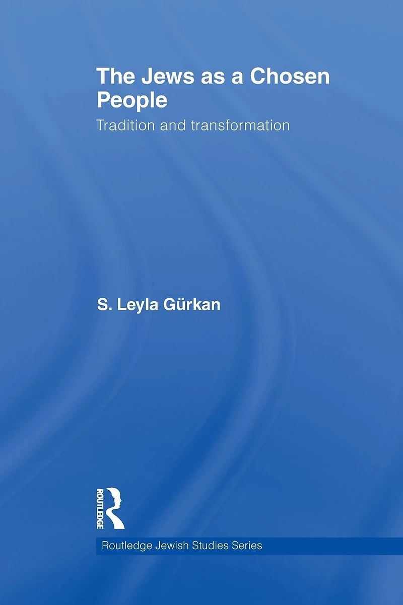 The Jews as a Chosen People: Tradition and transformation