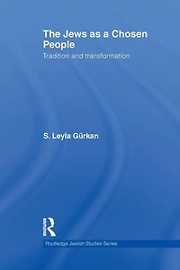 The Jews as a Chosen People: Tradition and transformation