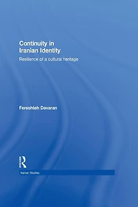 Continuity Iranian Identity: Resilience of a Cultural Heritage