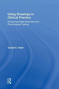 Using Drawings Clinical Practice: Enhancing Intake Interviews and Psychological Testing