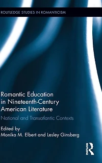 Romantic Education Nineteenth-Century American Literature: National and Transatlantic Contexts