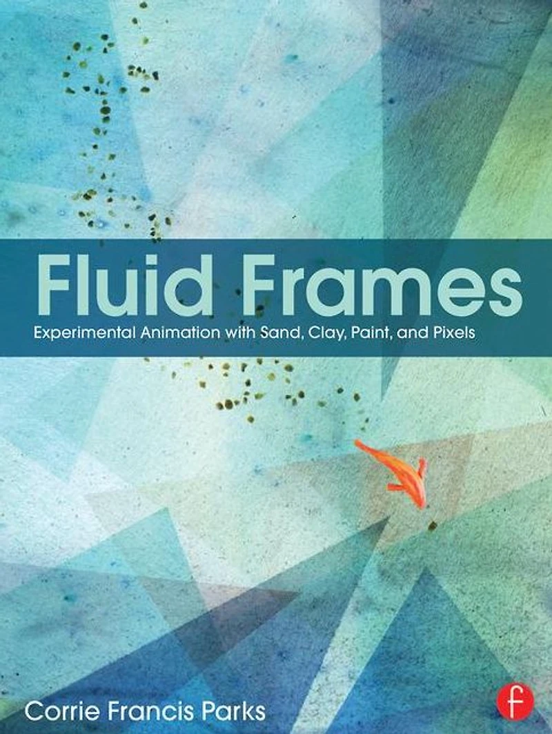 Fluid Frames: Experimental Animation with Sand, Clay, Paint, and Pixels