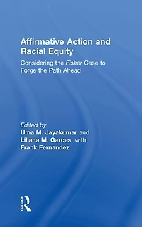 Affirmative Action and Racial Equity: Considering the Fisher Case to Forge Path Ahead
